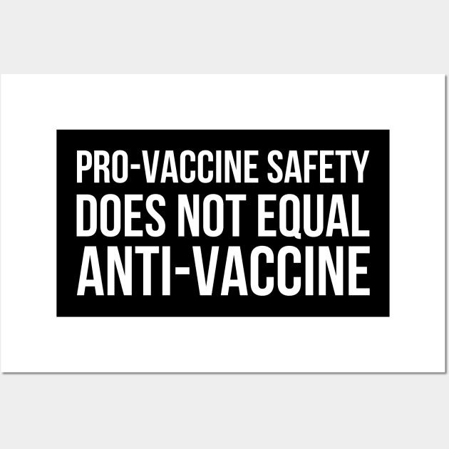 Pro-Vaccine Safety Does Not Equal Anti-Vaccine Wall Art by Flippin' Sweet Gear